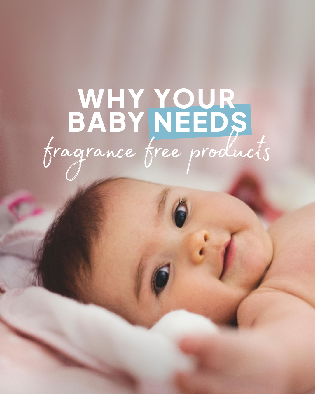 Why you shouldn't use fragranced products for your baby